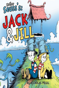 Mother Seuss's Jack & Jill