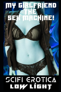 My Girlfriend The Sex Machine