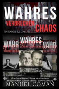 WAHRES VERBRECHEN CHAOS Episoden 1,2 Und 3.