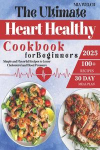 The Ultimate Heart Healthy Cookbook for Beginners