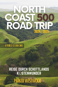 North Coast 500 Road Trip: Reise durch Schottlands Küstenwunder (Volle Farbe)