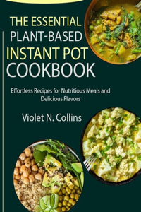 Essential Plant-Based Instant Pot Cookbook