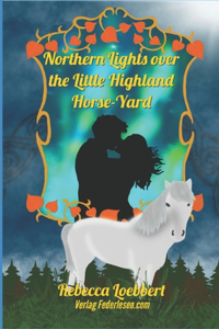 Northern Lights over the Little Highland Horse-Yard