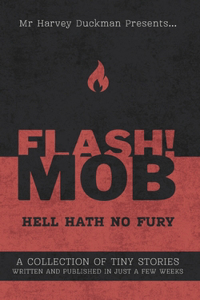 FLASH!MOB Hell Hath No Fury