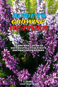 Guide to Growing Heather