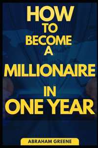 How to Become a Millionaire in One Year