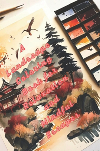 Landscape Coloring Book for Relaxation and Mindful Escapes