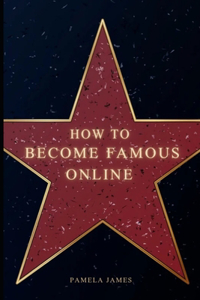 How to become famous online