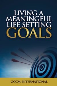 Living a Meaningful Life Setting Goals