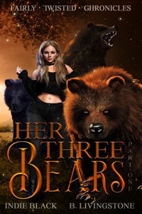 Her Three Bears Part One: Fairly Twisted Chronicles