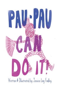 Pau-Pau Can Do It!