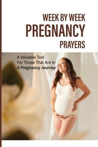 Week By Week Pregnancy Prayers