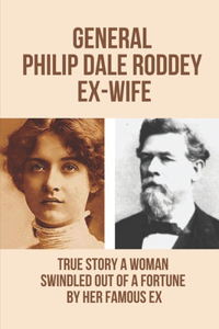 General Philip Dale Roddey Ex-Wife