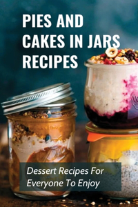 Pies And Cakes In Jars Recipes