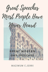Great Speeches Most People Have Never Heard