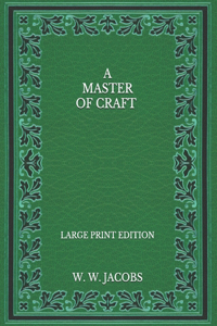 A Master Of Craft - Large Print Edition