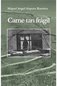 Carne tan frágil