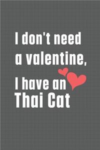 I don't need a valentine, I have a Thai Cat