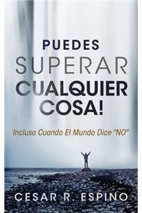 Puedes Superar Cualquier Cosa