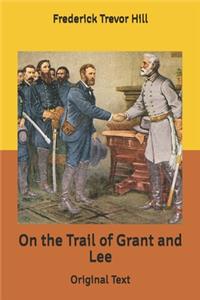 On the Trail of Grant and Lee