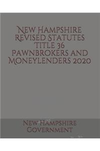 New Hampshire Revised Statutes Title 36 Pawnbrokers and Moneylenders