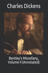 Bentley's Miscellany, Volume II (Annotated)