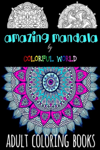 AMAZING MANDALA - Adult Coloring Books
