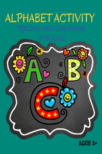 Alphabet Activity, Coloring and Tracing for Kids