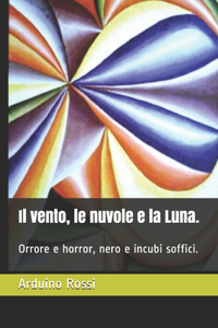 vento, le nuvole e la Luna.