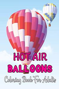 Hot Air Balloons Coloring Book For Adults