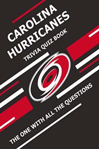 Carolina Hurricanes Trivia Quiz Book: The One With All The Questions