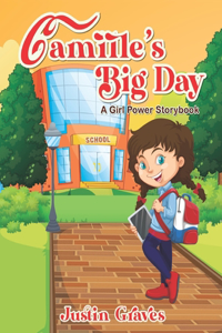 Camille's Big Day: A Girl Power Storybook