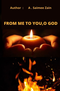 From Me To You, O God