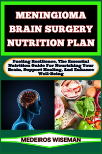 Meningioma Brain Surgery Nutrition Plan