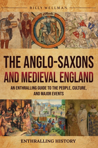 Anglo-Saxons and Medieval England