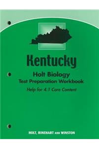 Kentucky Holt Biology Test Preparation Workbook: Help for 4.1 Core Content