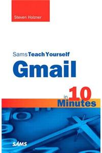Sams Teach Yourself Gmail in 10 Minutes