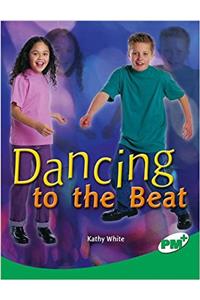 Dancing to the Beat PM Plus Non Fiction Level 26 Emerald: Technology and the Arts