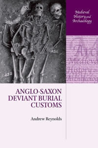 Anglo-Saxon Deviant Burial Customs