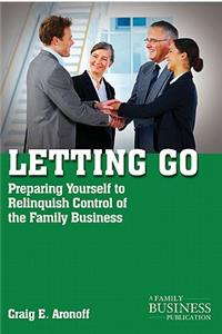 Letting Go: Preparing Yourself to Relinquish Control of the Family Business