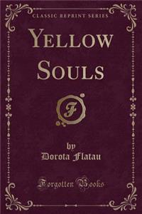 Yellow Souls (Classic Reprint)