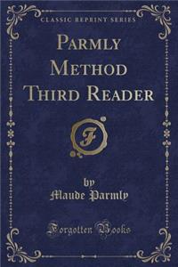 Parmly Method Third Reader (Classic Reprint)