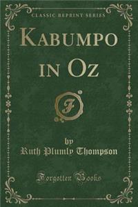 Kabumpo in Oz (Classic Reprint)