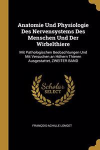 Anatomie Und Physiologie Des Nervensystems Des Menschen Und Der Wirbelthiere