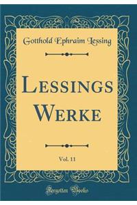 Lessings Werke, Vol. 11 (Classic Reprint)