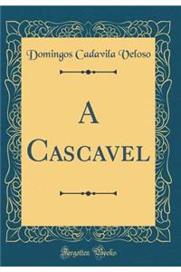 A Cascavel (Classic Reprint)