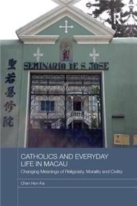 Catholics and Everyday Life in Macau