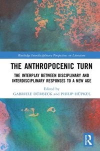 The Anthropocenic Turn