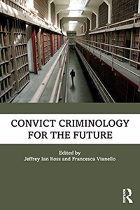 Convict Criminology for the Future