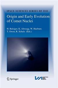 Origin and Early Evolution of Comet Nuclei